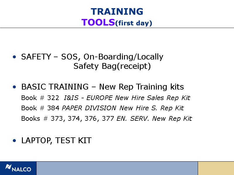 TRAINING TOOLS(first day) SAFETY – SOS, On-Boarding/Locally       